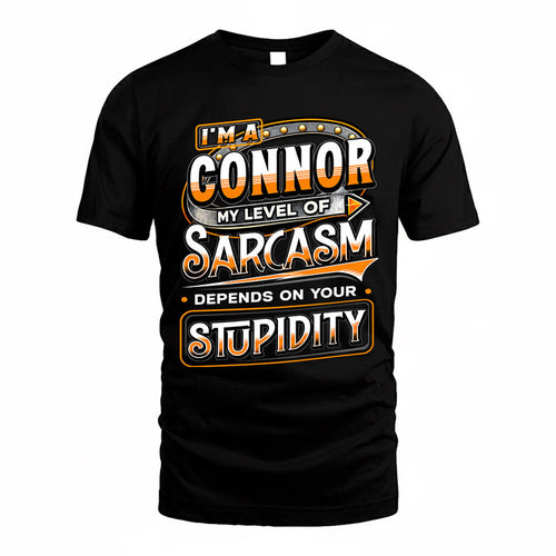 CONNOR TT88-K6-229 – Personalized Funny Sarcasm Apparel "My Level Of Sarcasm Depends On Your Stupidity"