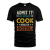 COOK HH88-K2–Personalized Funny Quote Apparel “Life Without NAME Would Be Boring”
