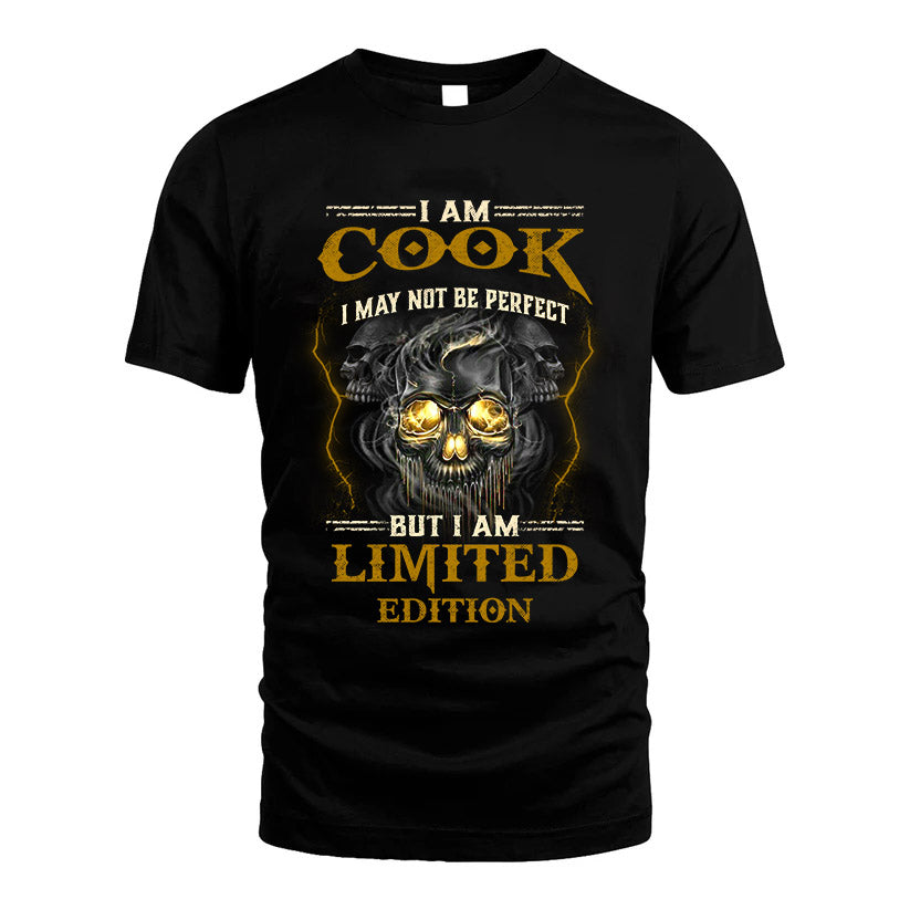 I Am Cook, I May Not Be Perfect, But I Am Limited Edition – Personalized Skull T-Shirt