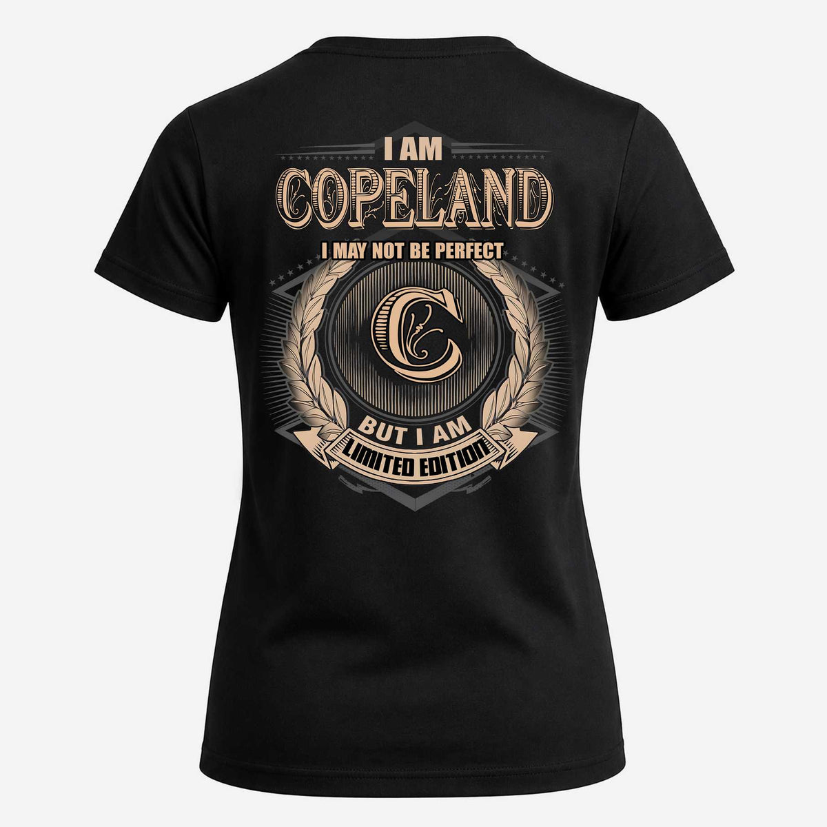 COPELAND 2K-101–Personalized Name Quote Apparel “I Am NAME May Not Be Perfect But I Am Limited Edition”