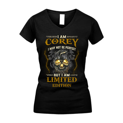 I Am Corey, I May Not Be Perfect, But I Am Limited Edition – Personalized Skull T-Shirt