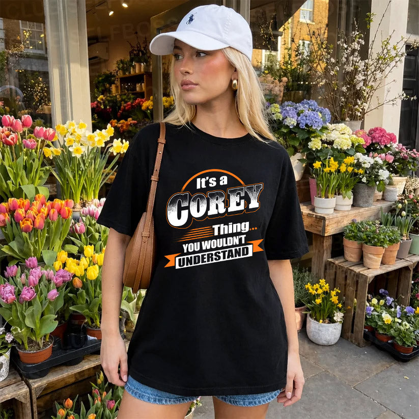 COREY HH88-K2-107–Personalized Name Quote Apparel “It’s a/an NAME Thing You Wouldn’t Understand”