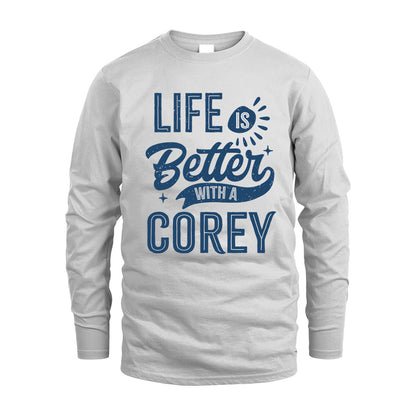 COREY HH88-K2–Personalized Name Quote T-Shirt Life Is Better With Unisex Gift