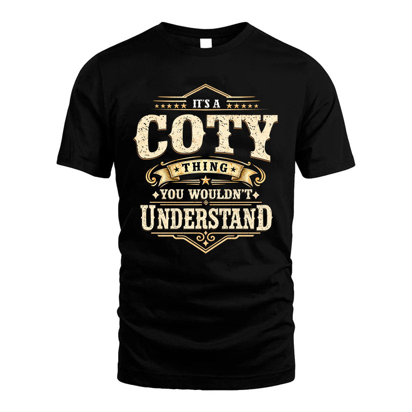 COTY HH-F009–Personalized Name Quote Apparel “It’s an NAME Thing You Wouldn’t Understand”