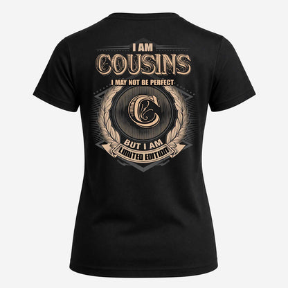 COUSINS 2K-101–Personalized Name Quote Apparel “I Am NAME May Not Be Perfect But I Am Limited Edition”