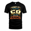CO HH F005 Life Without You Would Be Boring Funny T-Shirt