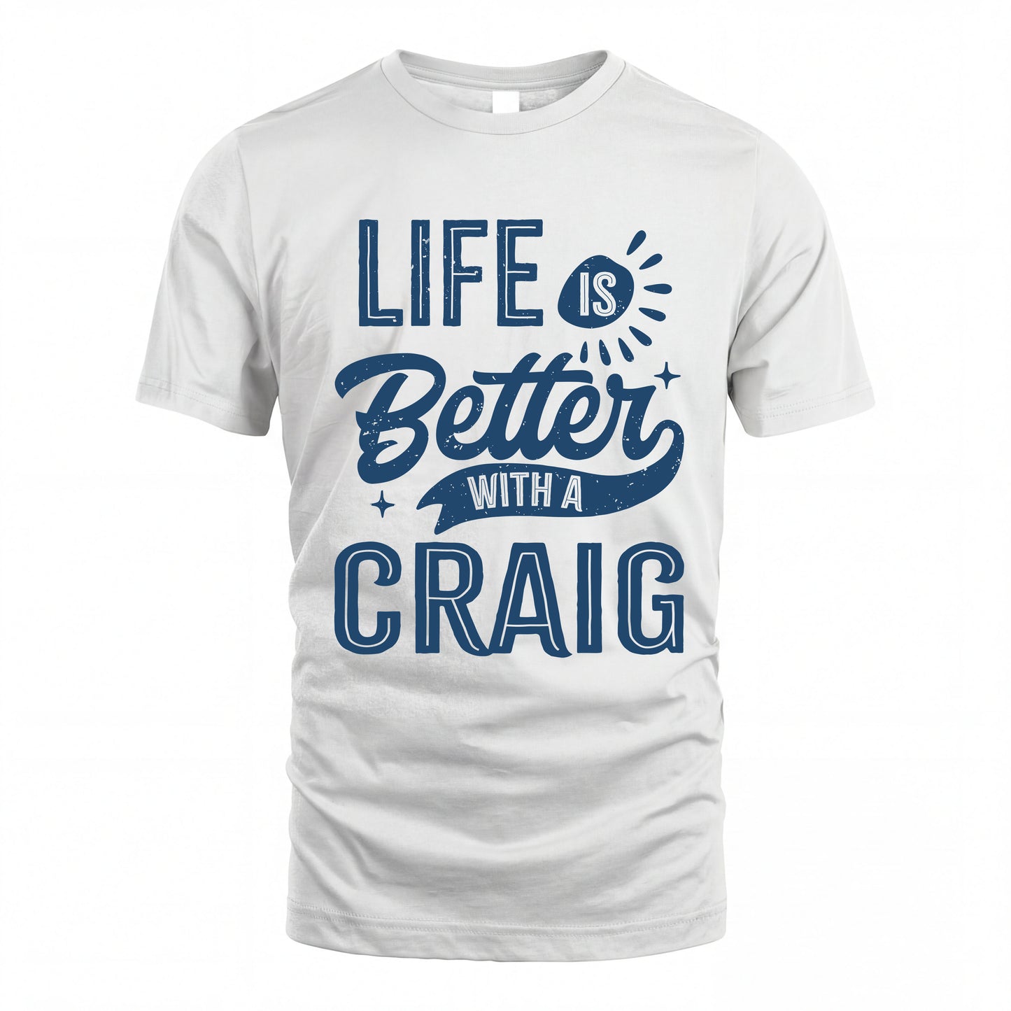 CRAIG HH88-K2–Personalized Name Quote T-Shirt Life Is Better With Unisex Gift