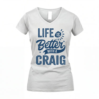 CRAIG HH88-K2–Personalized Name Quote T-Shirt Life Is Better With Unisex Gift