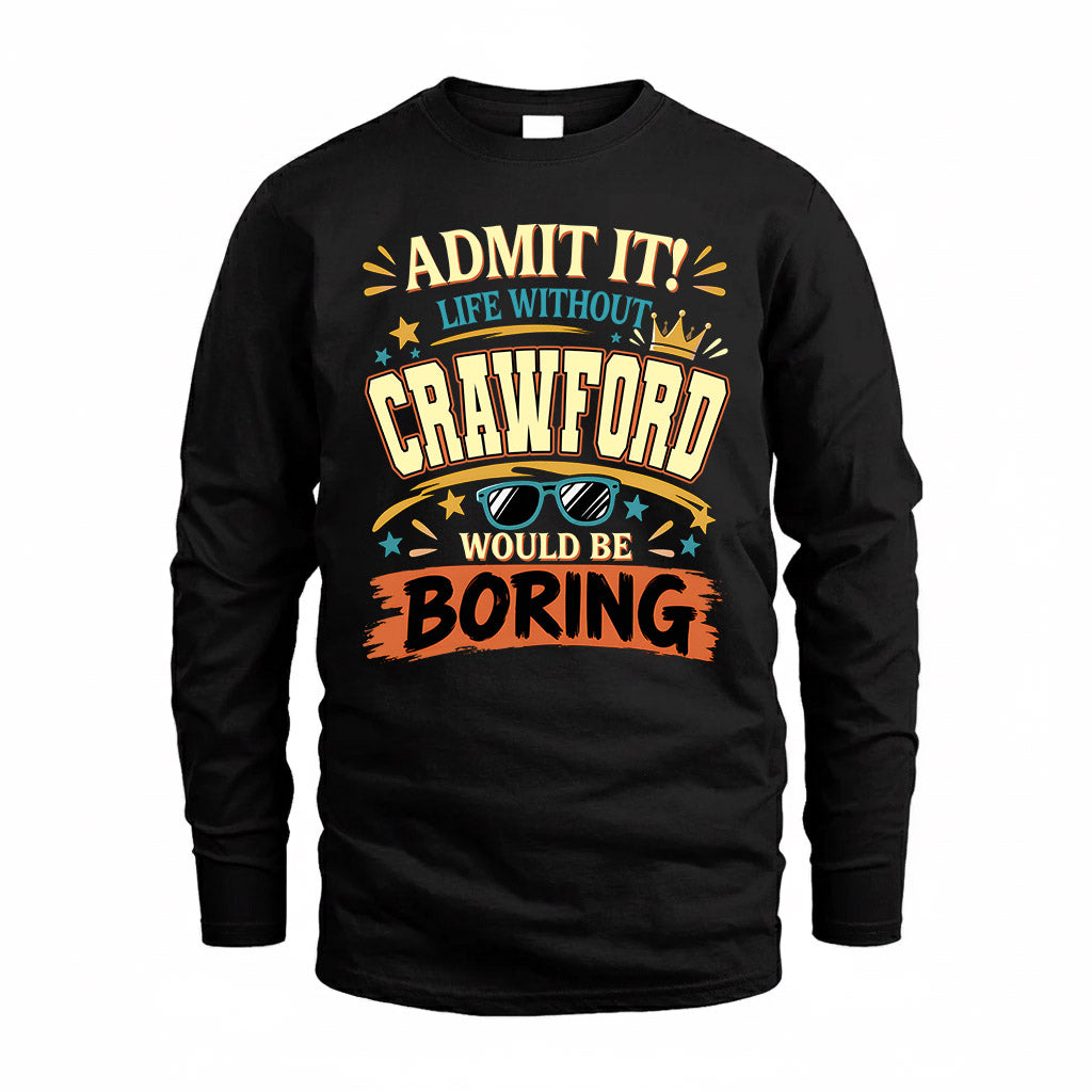 CRAWFORD HH F005 Life Without You Would Be Boring Funny T-Shirt