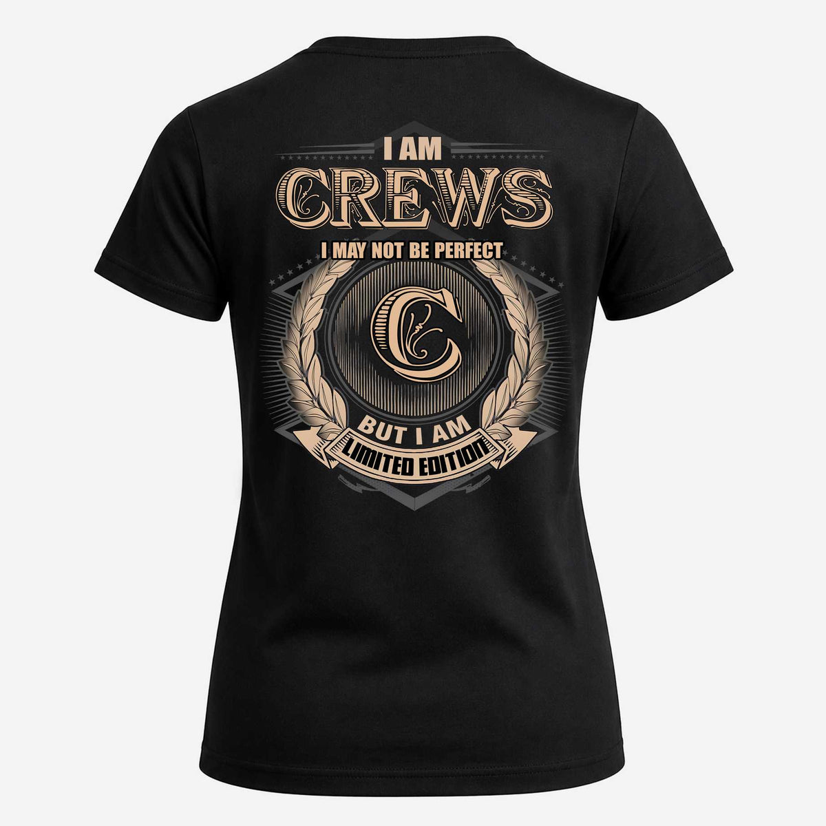 CREWS 2K-101–Personalized Name Quote Apparel “I Am NAME May Not Be Perfect But I Am Limited Edition”