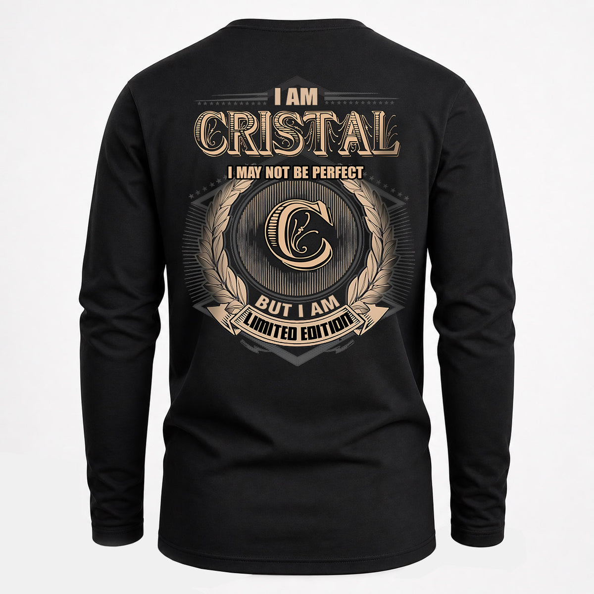 CRISTAL 2K-101–Personalized Name Quote Apparel “I Am NAME May Not Be Perfect But I Am Limited Edition”