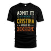CRISTINA HH88-K2–Personalized Funny Quote Apparel “Life Without NAME Would Be Boring”
