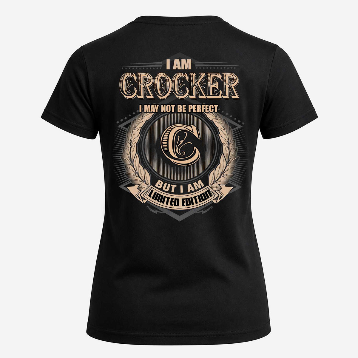 CROCKER 2K-101–Personalized Name Quote Apparel “I Am NAME May Not Be Perfect But I Am Limited Edition”