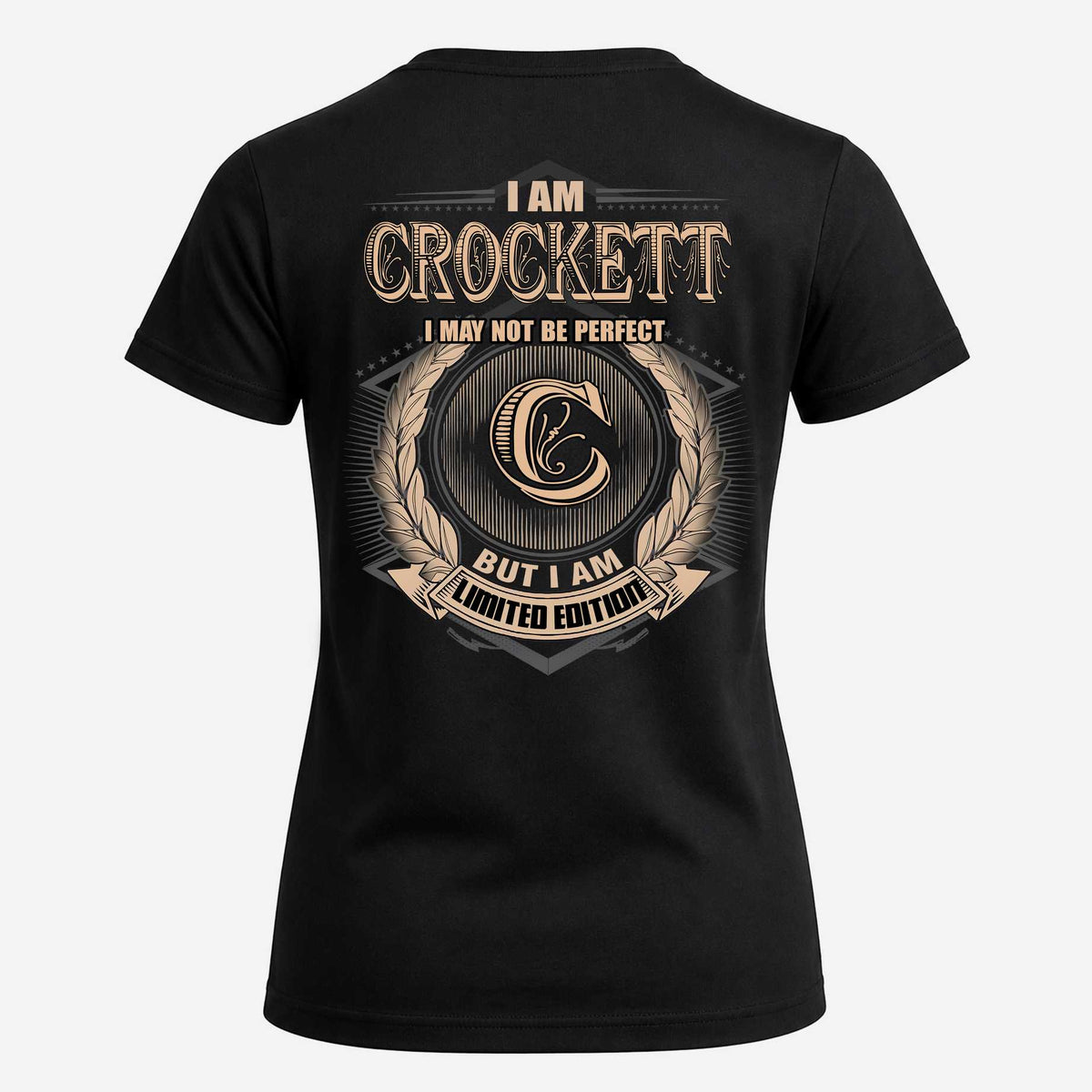 CROCKETT 2K-101–Personalized Name Quote Apparel “I Am NAME May Not Be Perfect But I Am Limited Edition”