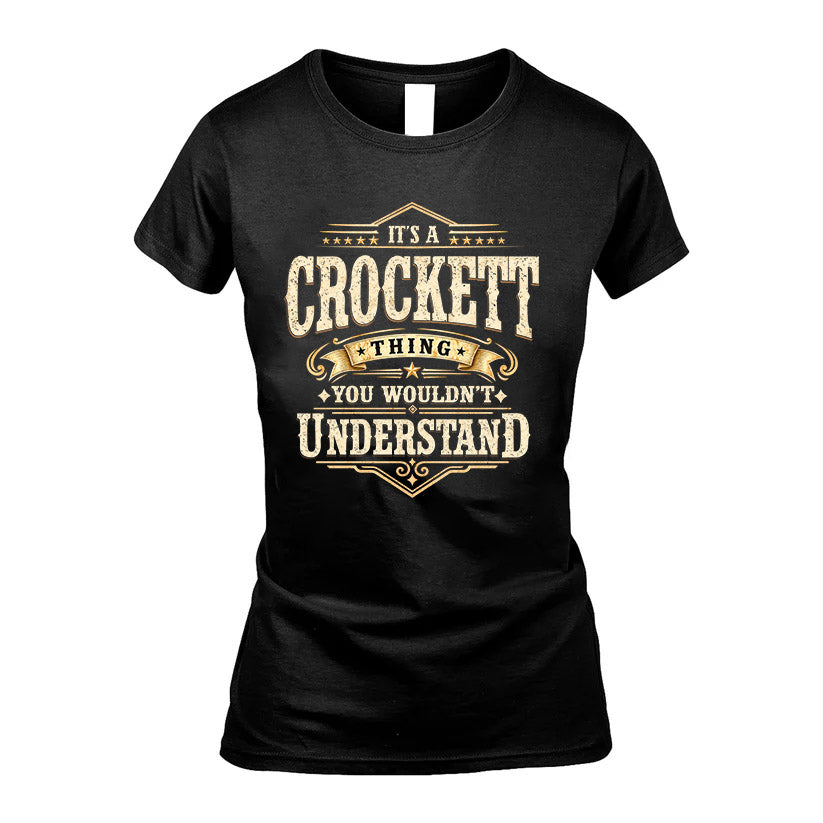 CROCKETT HH-F009–Personalized Name Quote Apparel “It’s an NAME Thing You Wouldn’t Understand”