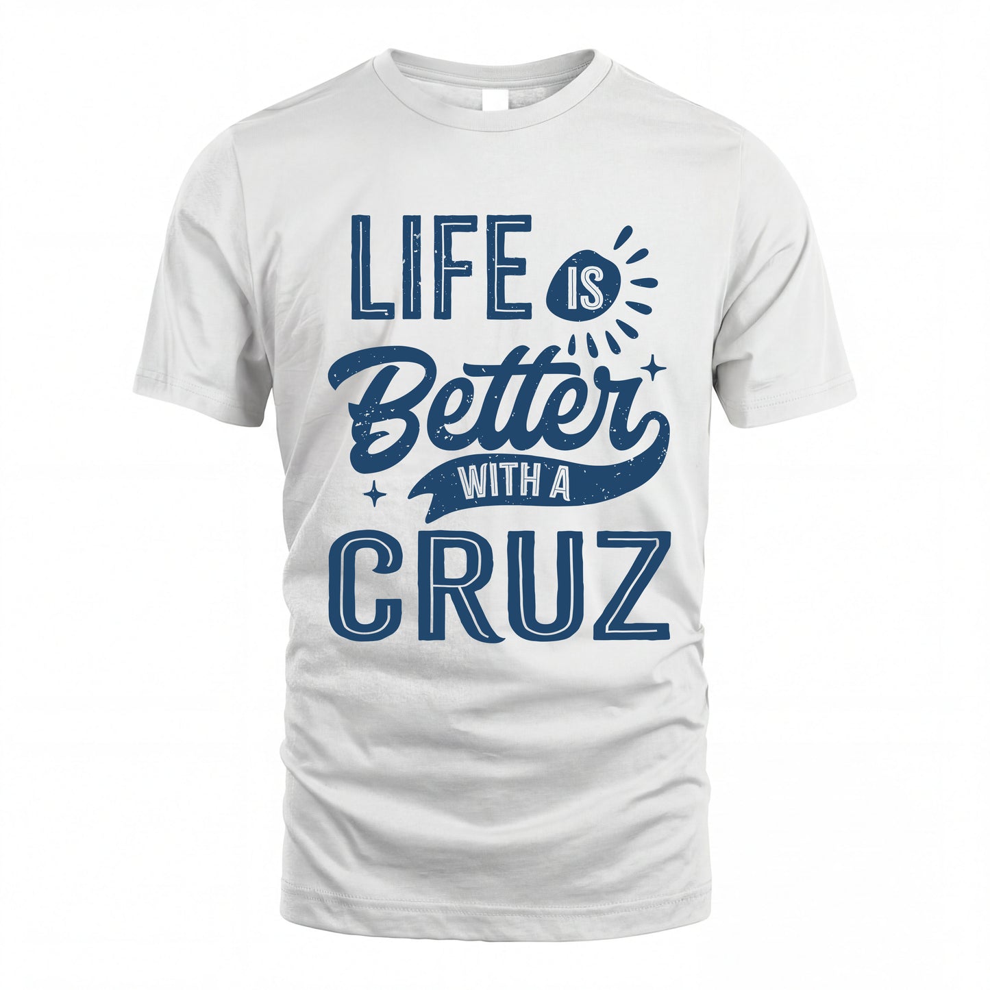 CRUZ HH88-K2–Personalized Name Quote T-Shirt Life Is Better With Unisex Gift