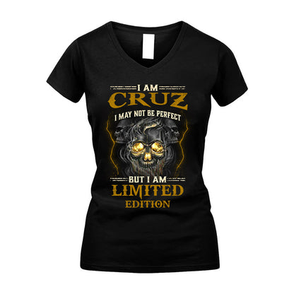 I Am Cruz, I May Not Be Perfect, But I Am Limited Edition – Personalized Skull T-Shirt