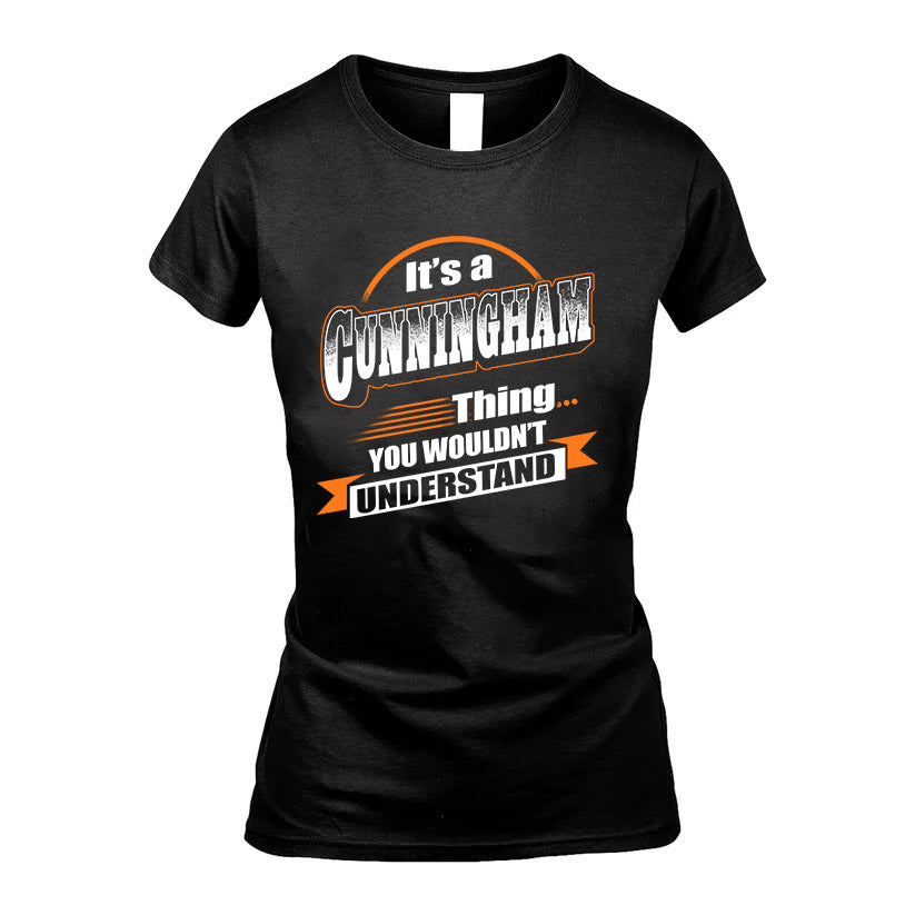 CUNNINGHAM HH88-K2-107–Personalized Name Quote Apparel “It’s a/an NAME Thing You Wouldn’t Understand”
