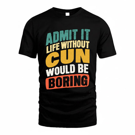 CUN TP88-K4-229–Personalized Funny Quote Apparel “Life Without NAME Would Be Boring”