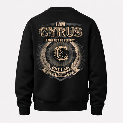CYRUS 2K-101–Personalized Name Quote Apparel “I Am NAME May Not Be Perfect But I Am Limited Edition”