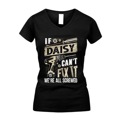 DAISY HH-F001 Can’t Fix It, We’re All Screwed – Personalized Handyman T-Shirt