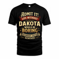 DAKOTA TP65-K5-268–Personalized Funny Quote Apparel “Life Without NAME Would Be Boring”