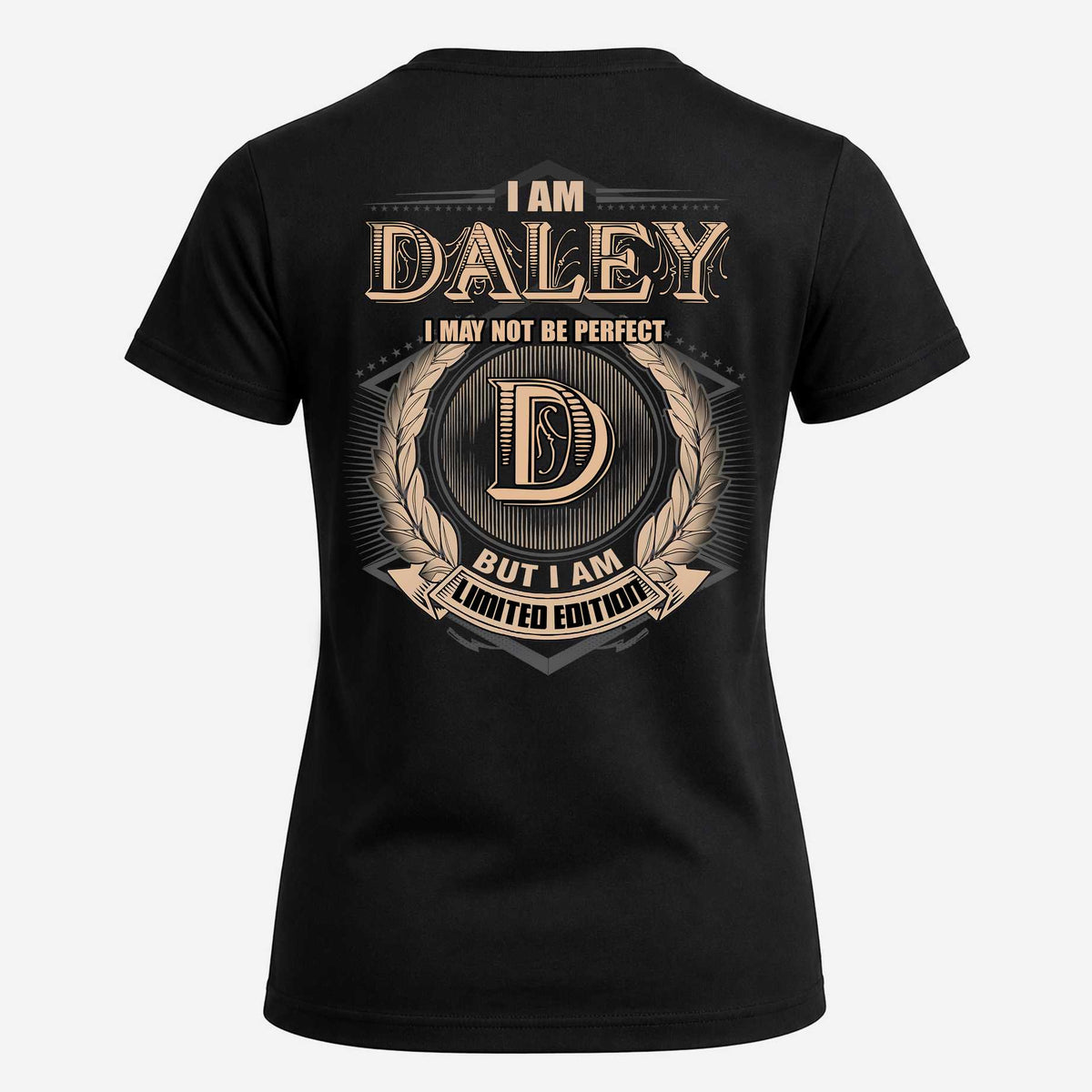 DALEY 2K-101–Personalized Name Quote Apparel “I Am NAME May Not Be Perfect But I Am Limited Edition”