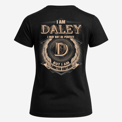 DALEY 2K-101–Personalized Name Quote Apparel “I Am NAME May Not Be Perfect But I Am Limited Edition”