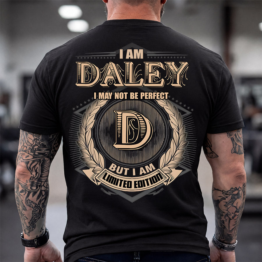 DALEY 2K-101–Personalized Name Quote Apparel “I Am NAME May Not Be Perfect But I Am Limited Edition”