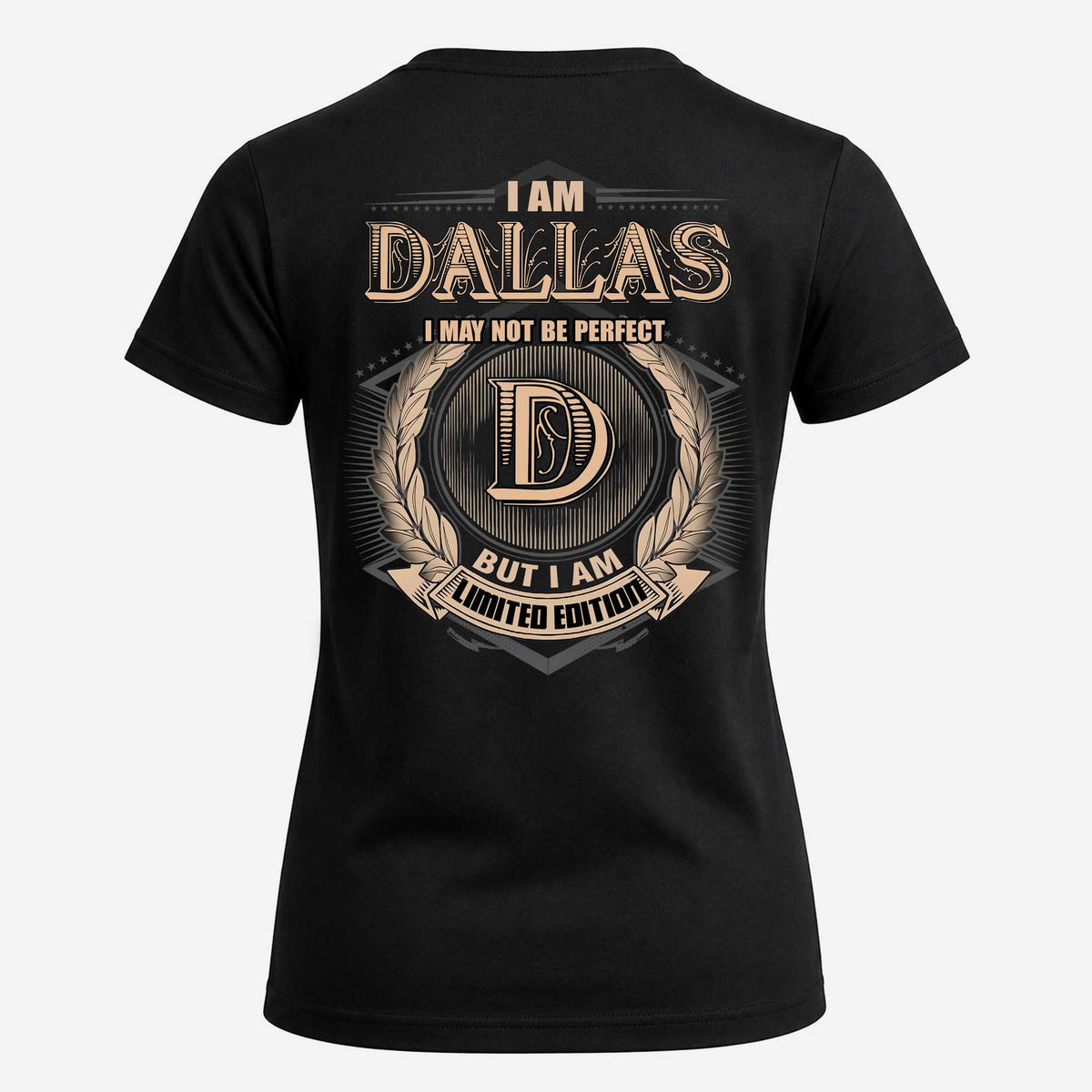 DALLAS 2K-101–Personalized Name Quote Apparel “I Am NAME May Not Be Perfect But I Am Limited Edition”