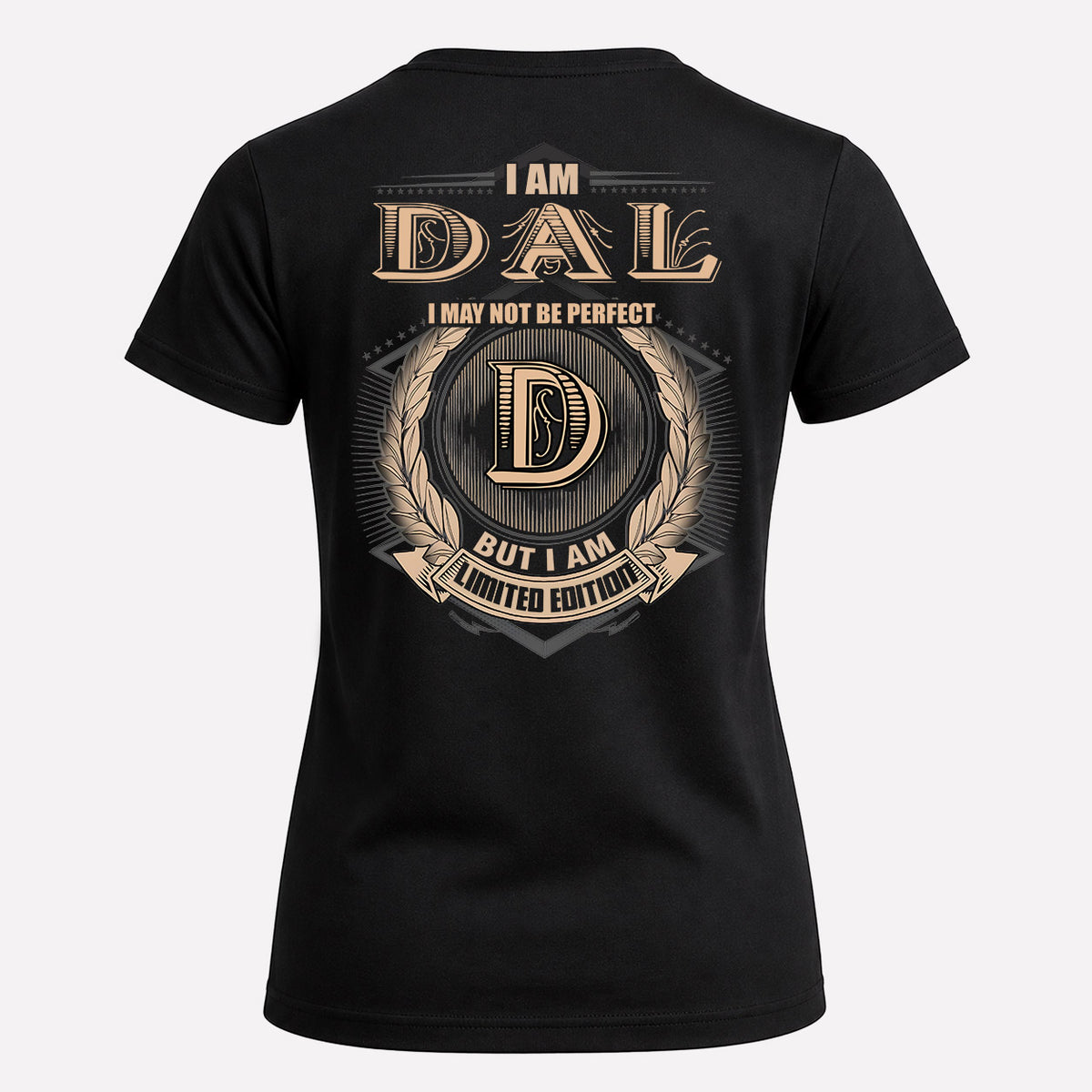 DAL 2K-101–Personalized Name Quote Apparel “I Am NAME May Not Be Perfect But I Am Limited Edition”