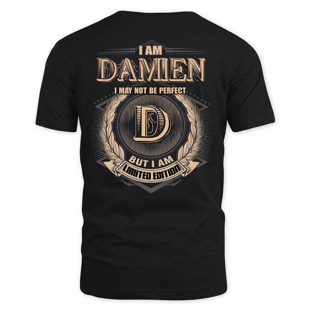 DAMIEN 2K-101–Personalized Name Quote Apparel “I Am NAME May Not Be Perfect But I Am Limited Edition”