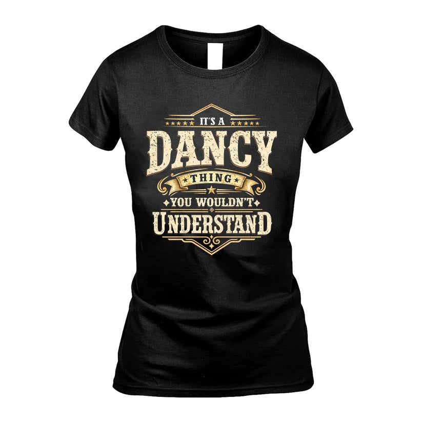 DANCY HH-F009–Personalized Name Quote Apparel “It’s an NAME Thing You Wouldn’t Understand”