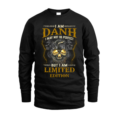 I Am Danh, I May Not Be Perfect, But I Am Limited Edition – Personalized Skull T-Shirt