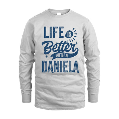 DANIELA HH88-K2–Personalized Name Quote T-Shirt Life Is Better With Unisex Gift
