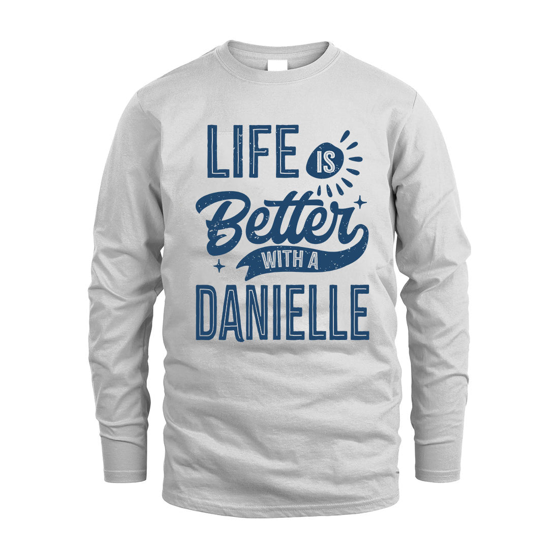 DANIELLE HH88-K2–Personalized Name Quote T-Shirt Life Is Better With Unisex Gift