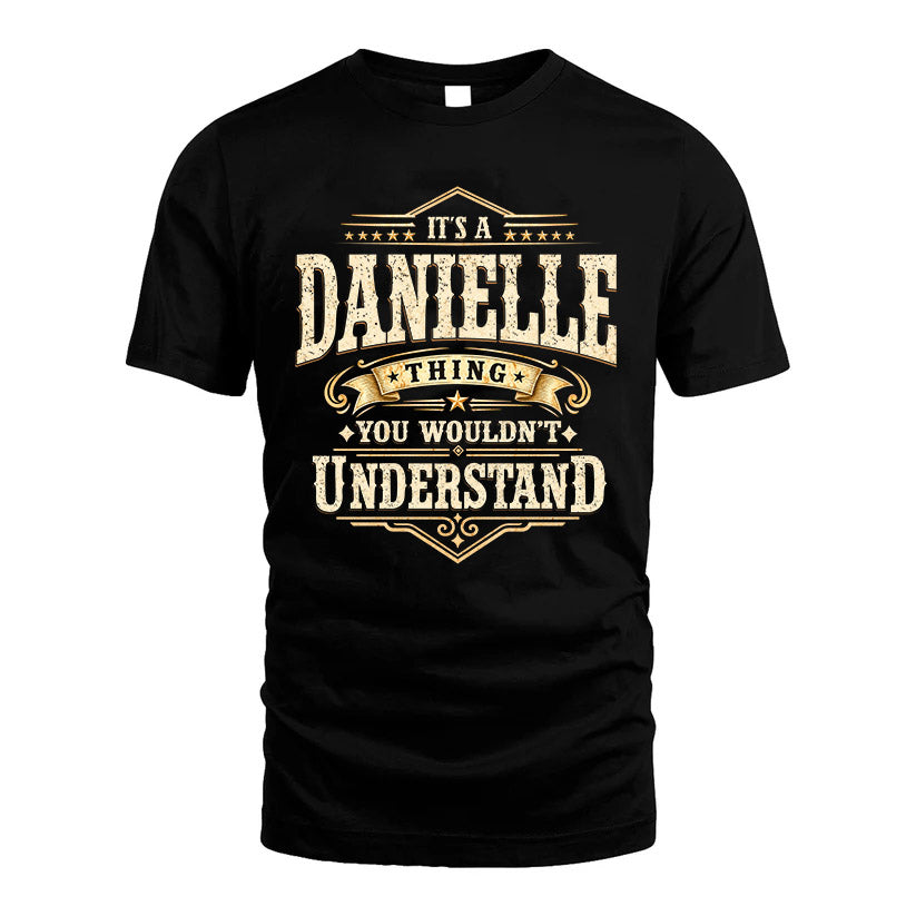 DANIELLE HH-F009–Personalized Name Quote Apparel “It’s an NAME Thing You Wouldn’t Understand”