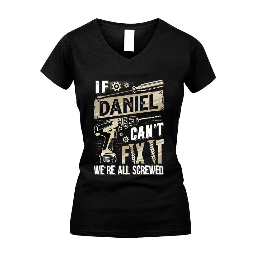 DANIEL HH-F001 Can’t Fix It, We’re All Screwed – Personalized Handyman T-Shirt