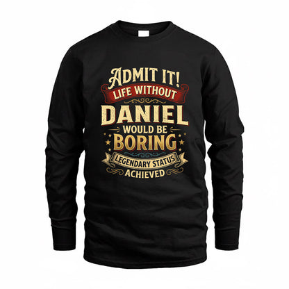 DANIELA TP65-K5-268–Personalized Funny Quote Apparel “Life Without NAME Would Be Boring”