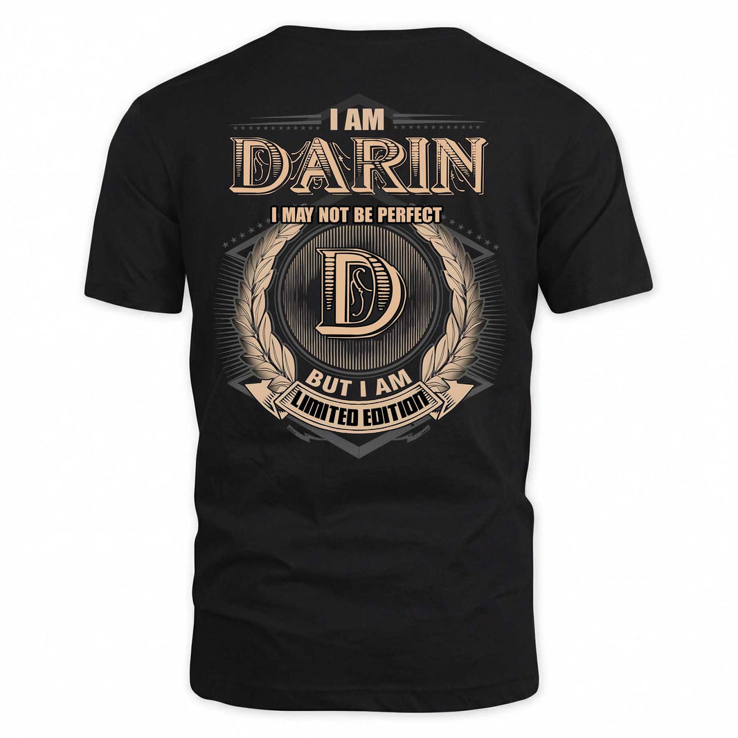 DARIN 2K-101–Personalized Name Quote Apparel “I Am NAME May Not Be Perfect But I Am Limited Edition”