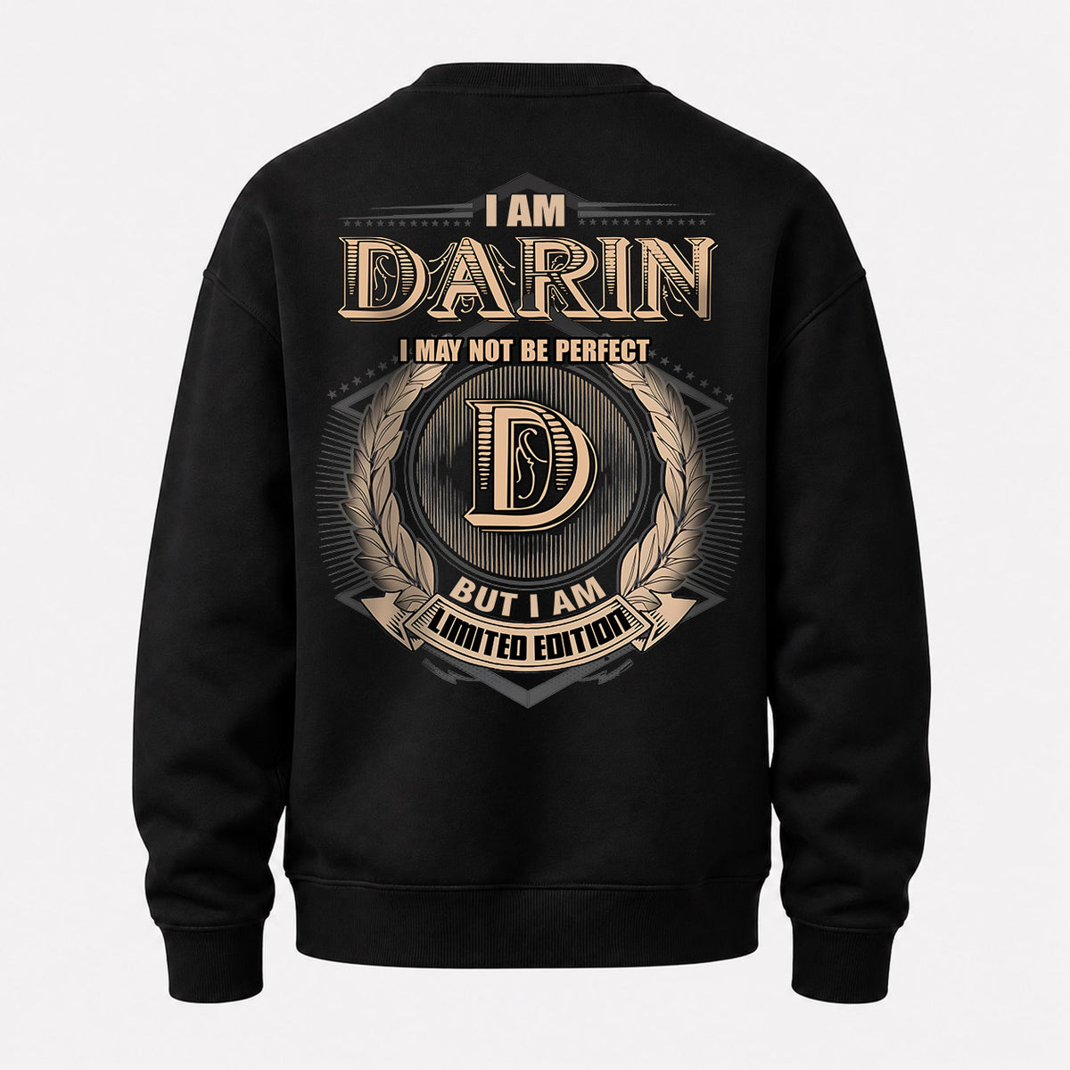 DARIN 2K-101–Personalized Name Quote Apparel “I Am NAME May Not Be Perfect But I Am Limited Edition”