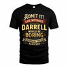 DARRELL TP65-K5-268–Personalized Funny Quote Apparel “Life Without NAME Would Be Boring”