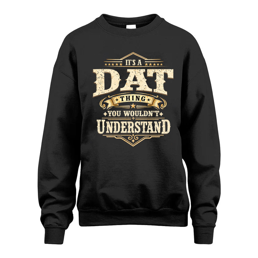DAT HH-F009–Personalized Name Quote Apparel “It’s an NAME Thing You Wouldn’t Understand”