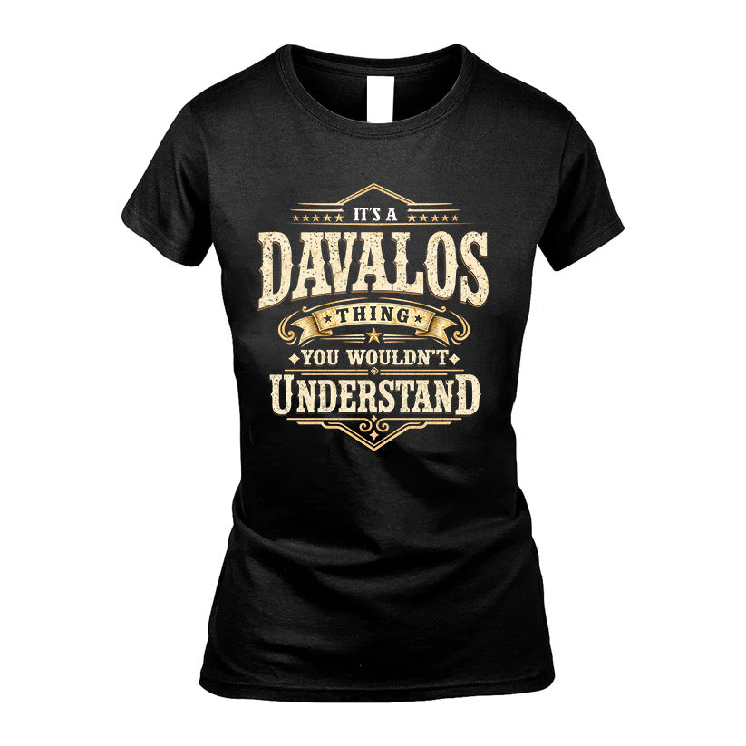 DAVALOS HH-F009–Personalized Name Quote Apparel “It’s an NAME Thing You Wouldn’t Understand”