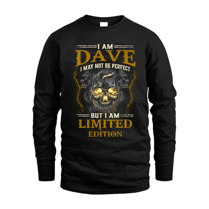 I Am Dave, I May Not Be Perfect, But I Am Limited Edition – Personalized Skull T-Shirt