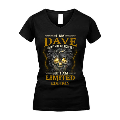 I Am Dave, I May Not Be Perfect, But I Am Limited Edition – Personalized Skull T-Shirt