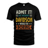 DAVIDSON HH88-K2–Personalized Funny Quote Apparel “Life Without NAME Would Be Boring”