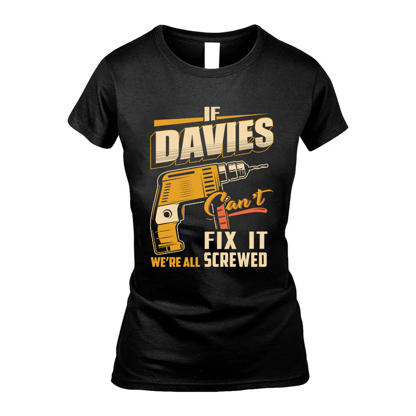 If DAVIES Can’t Fix It, We’re All Screwed – Personalized Handyman T-Shirt