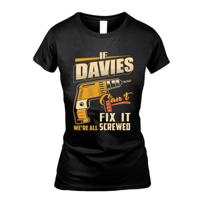 If DAVIES Can’t Fix It, We’re All Screwed – Personalized Handyman T-Shirt