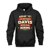 DAVIS HH F011 Personalized Funny Quote Apparel “Life Without NAME Would Be Boring”